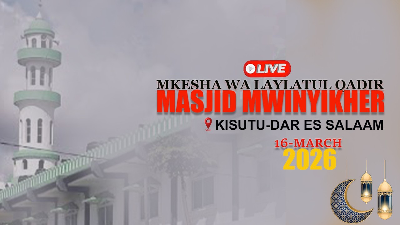 #LIVE - UNAANGALIA MUBASHARA MKESHA WA LAYLATUL QADR---MASJID MWINYIKHER LEO--TAR 16-MAR-2026