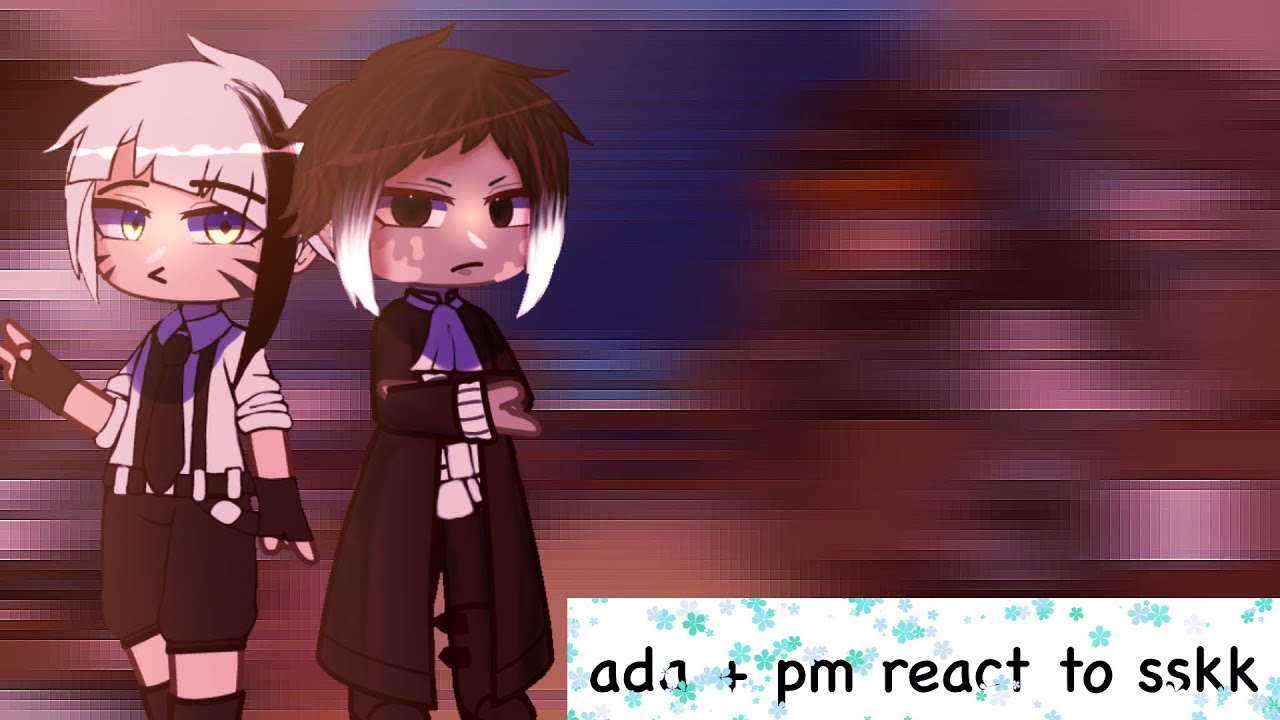 ada + pm reacts to sskk || SSKK || BSD