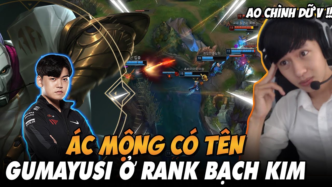 BÌNH LUẬN RANK HÀN: SẼ THẾ NÀO NẾU GUMAYUSI ĐÁNH Ở RANK BẠCH KIM ?
