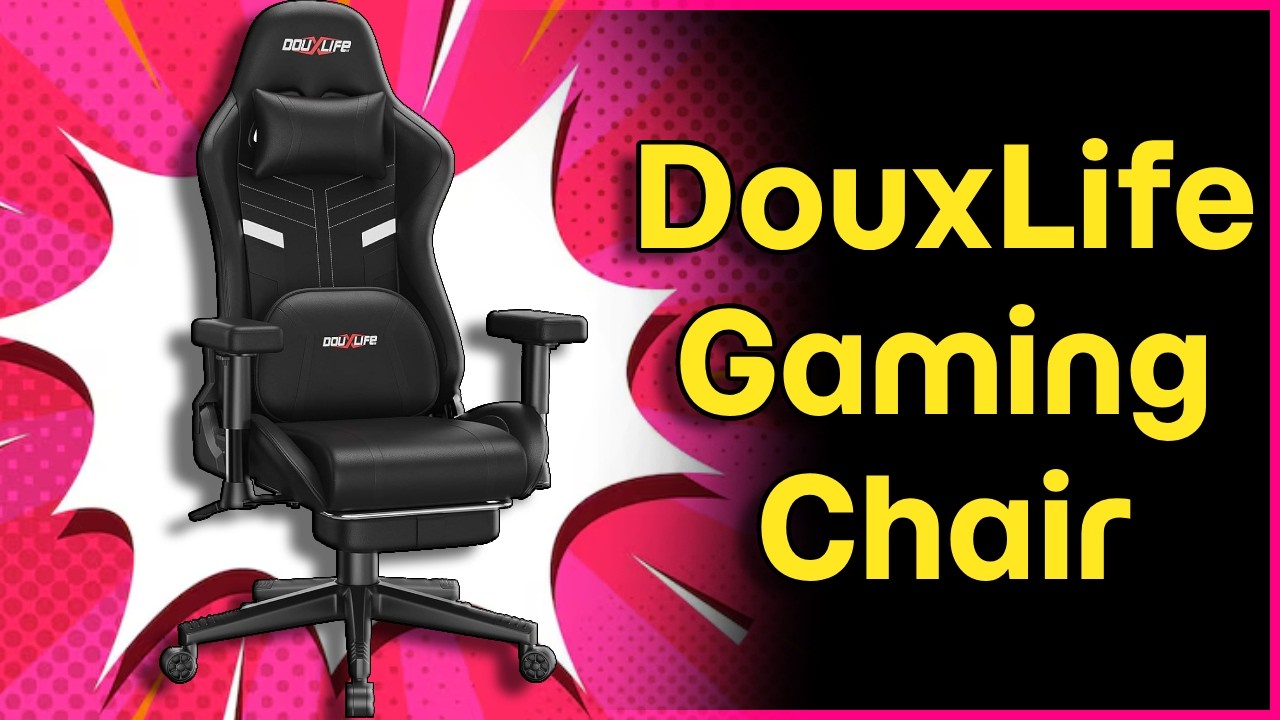 New! | DouxLife Gaming Chair Review