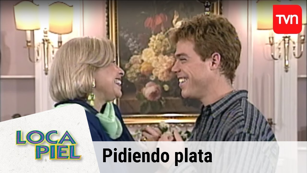 Pidiendo plata | Loca piel - T1E4