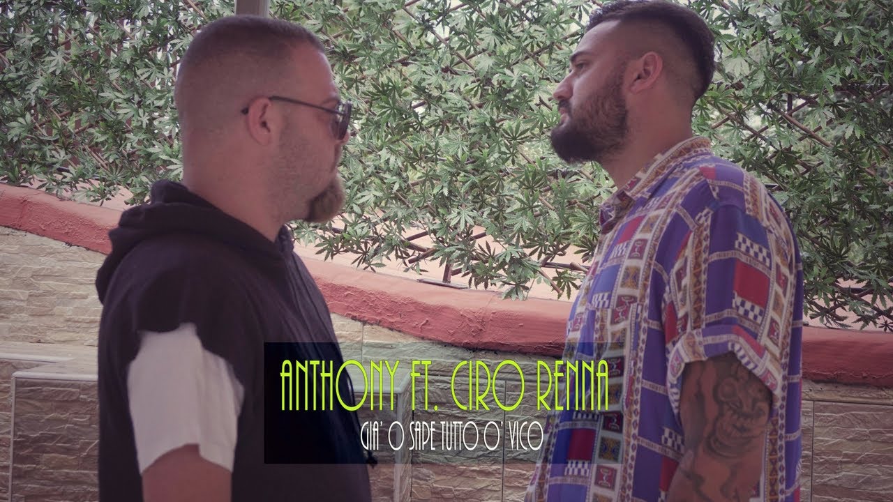 Anthony Ft. Ciro Renna - Già O Sape Tutto O' Vico (Video Ufficiale 2018)