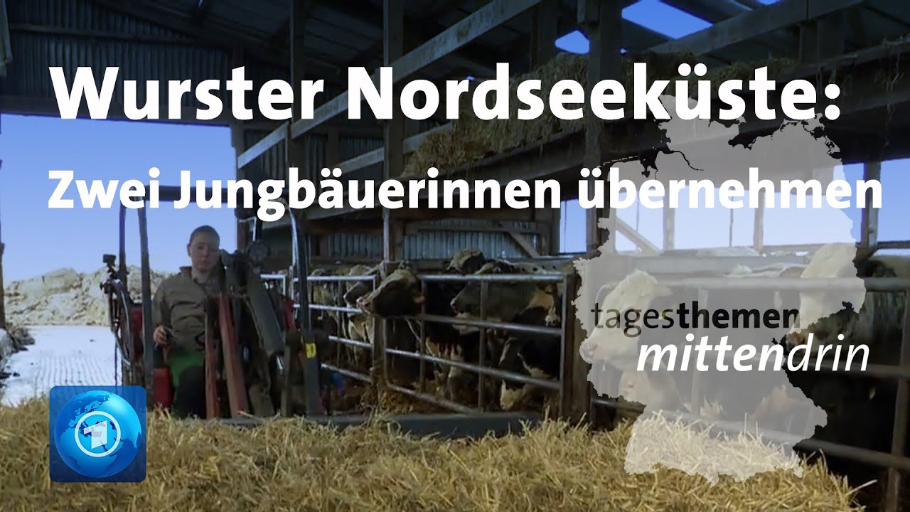 Wurster Nordseeküste: Zwei Jungbäuerinnen übernehmen | tagesthemen mittendrin