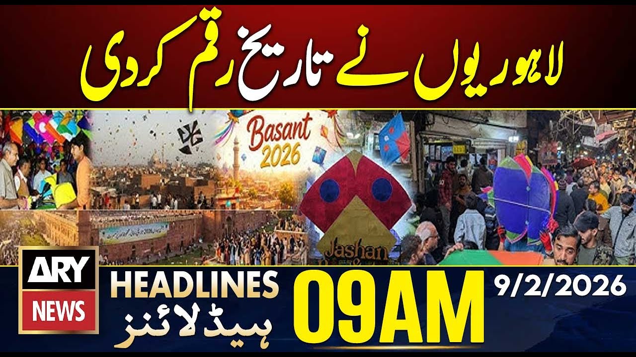 Basant 2026 Turns Historic | Lahore Celebrates in Style || ARY News 9 AM Headlines || 9th Feb 2026