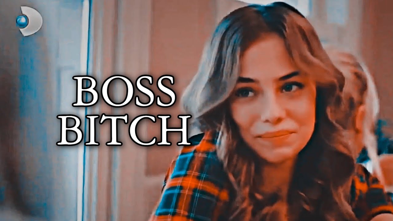 Ceren Karaçay || Boss Bitch [fmv]