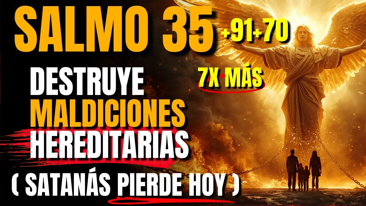 ⚔️ Profecía del Salmo: 35 + 91 + 70 - ROMPE altares de BRUJERÍA y Maldiciones hereditárias HOY