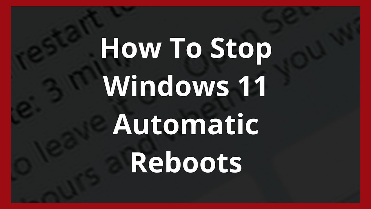 How to Stop Windows 11 from Automatically Rebooting