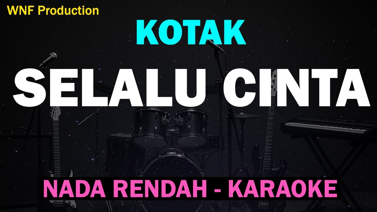 KOTAK - Selalu Cinta (Karaoke Nada Rendah)