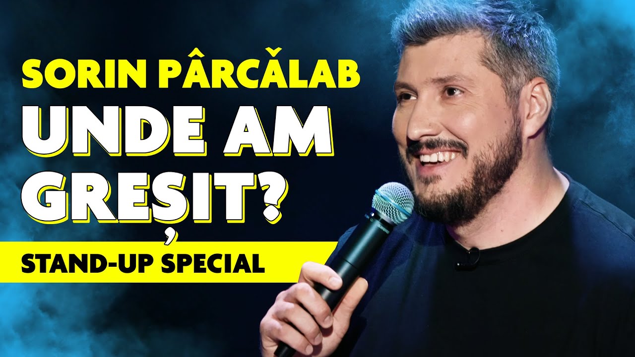 Sorin Parcalab | UNDE AM GREȘIT? | STAND-UP SPECIAL