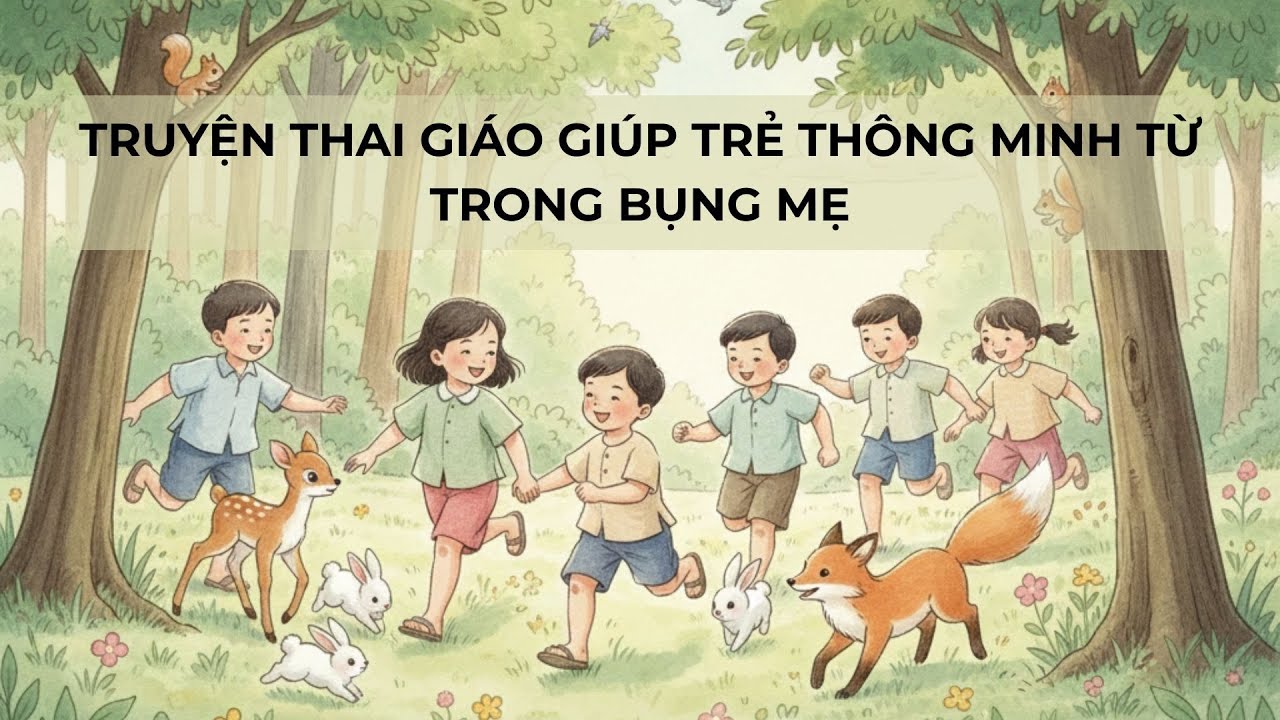 Truyện thai giáo giúp trẻ thông minh từ trong bụng mẹ | TRAN THAO VI OFFICIAL
