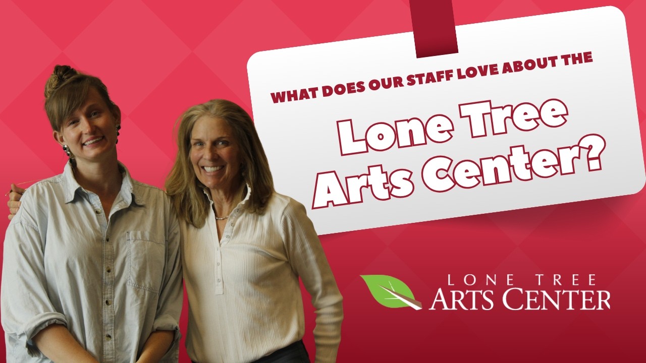What we love about the Lone Tree Arts Center?