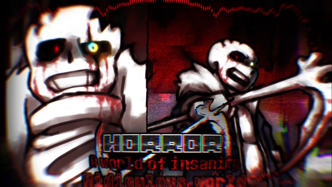 [Horrortale: A World of Insanity] Ridiculous World