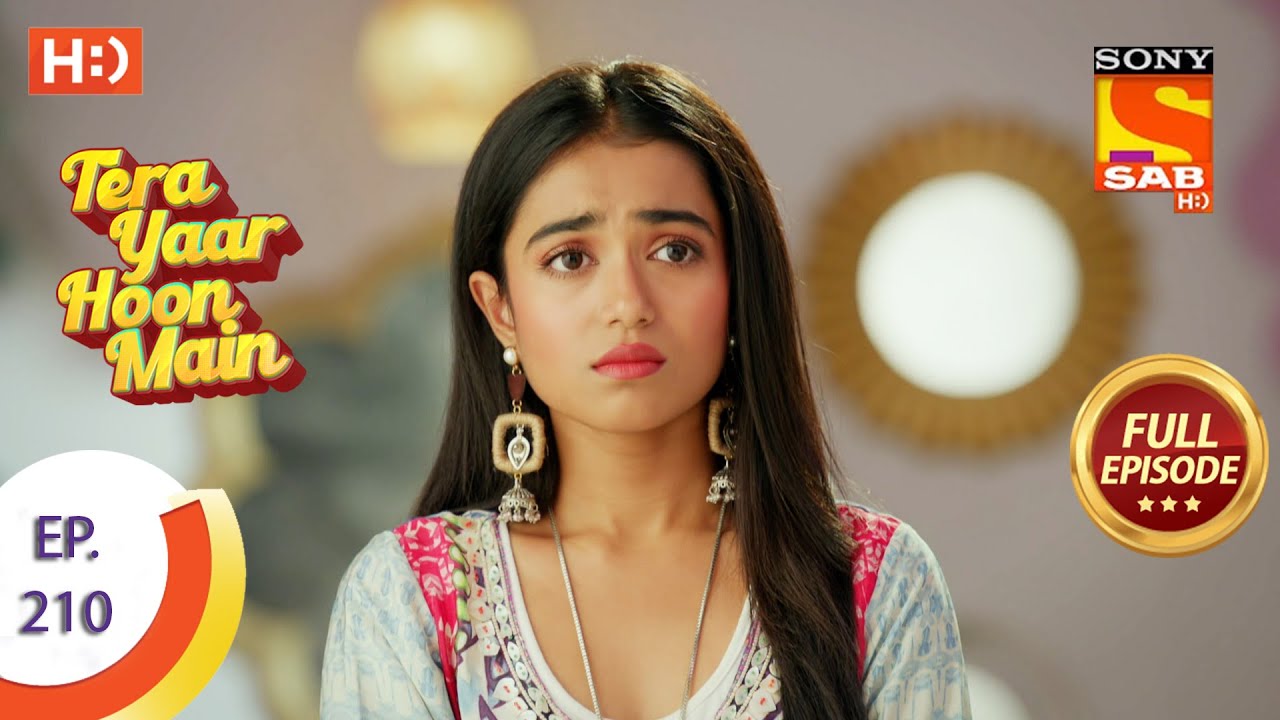 Tera Yaar Hoon Main - Ep 210 - Full Episode - 30th June, 2021