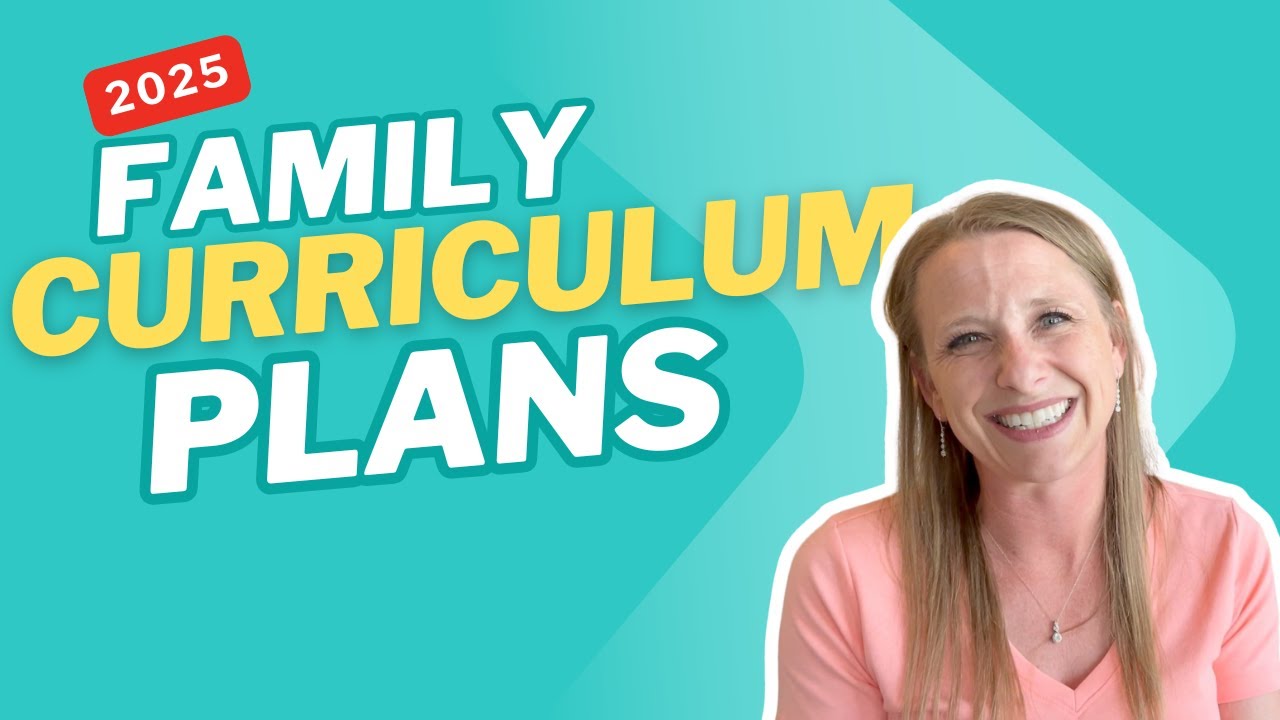 Family Curriculum Plans | 2025 Homeschool