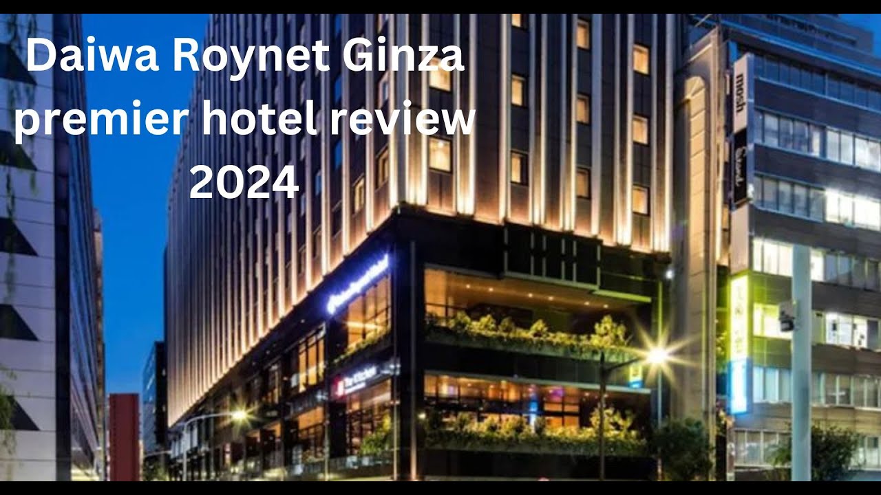 My review of Daiwa Roynet Ginza premier hotel + breakfast located in Ginza, Tokyo, Japan