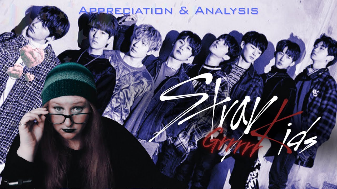 Stray Kids Reaction - Grrrr Appreciation & Analysis