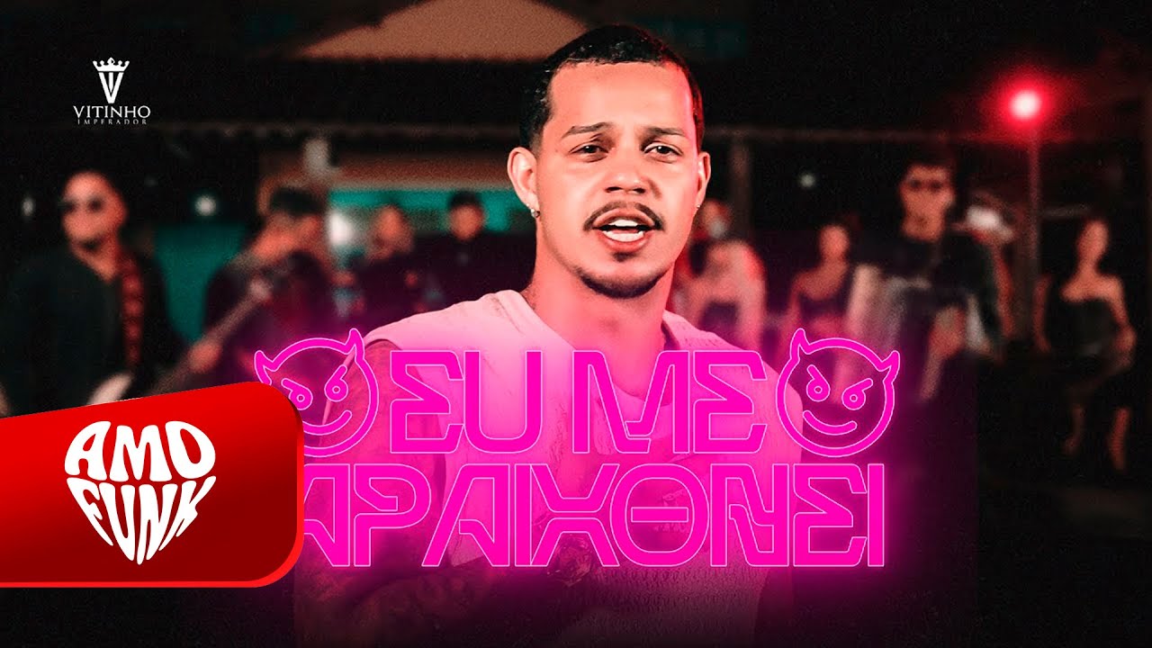 EU ME APAIXONEI - VITINHO IMPERADOR (COM LETRA)