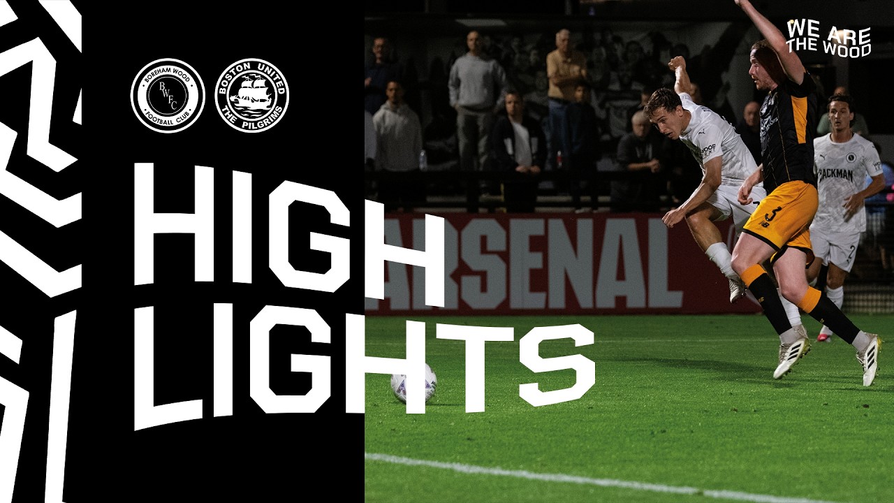 HIGHLIGHTS | Boreham Wood v Boston United (H) | National League I 27th August 2026