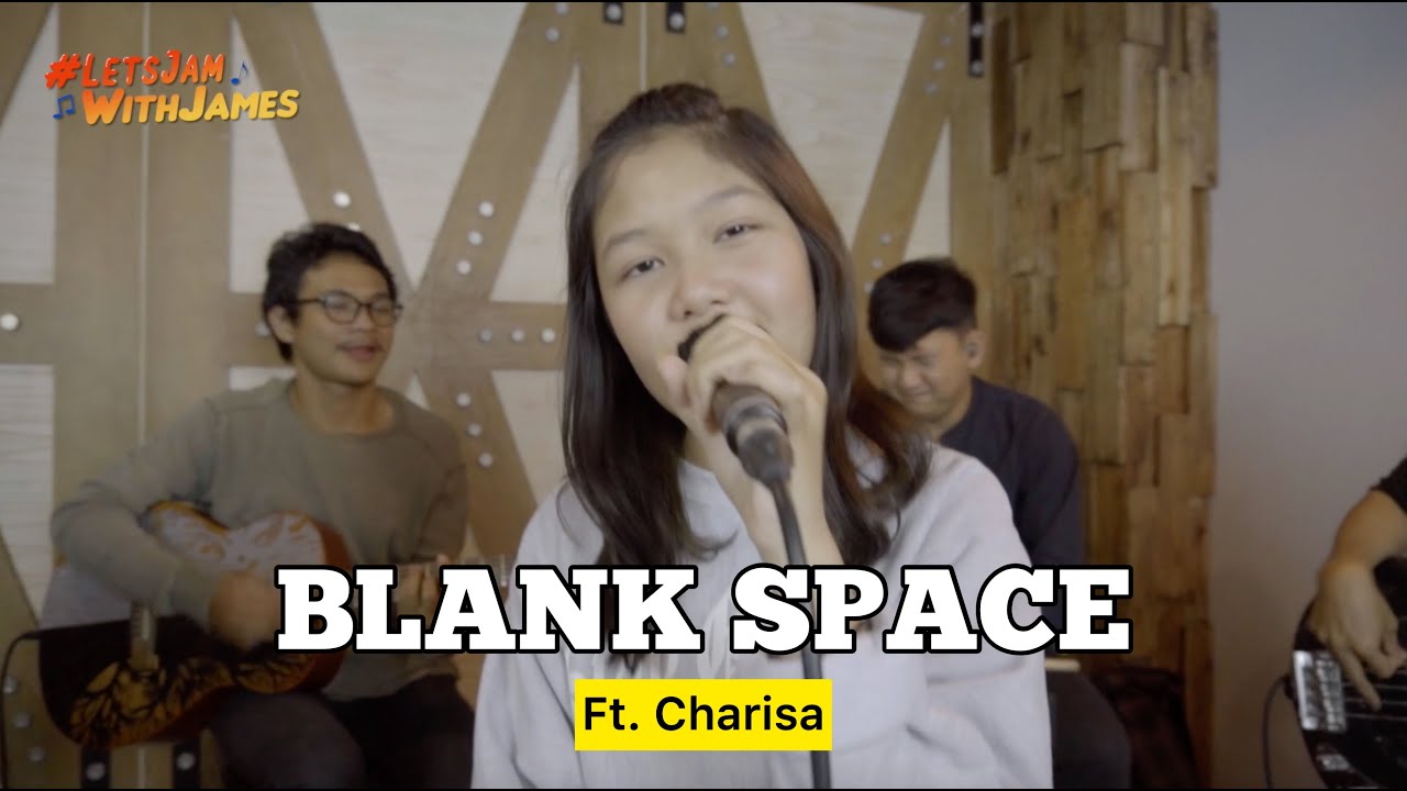 Blank Space (Taylor Swift) - Charisa Faith ft. Fivein #LetsJamWithJames