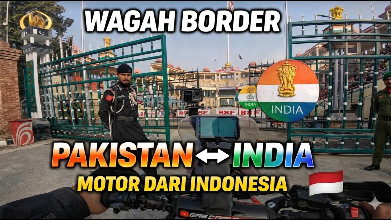 SENSASI MENYEBERANG WAGAH BORDER! | Dari Pakistan ke India