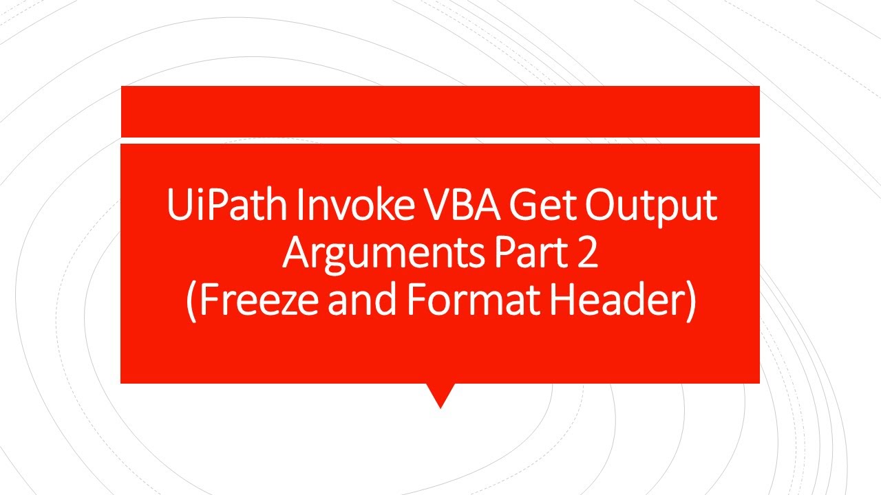 Use UiPath Invoke Excel VBA Activity & Get Output Arguments  P2 ( Save Code File & Config Uipath)