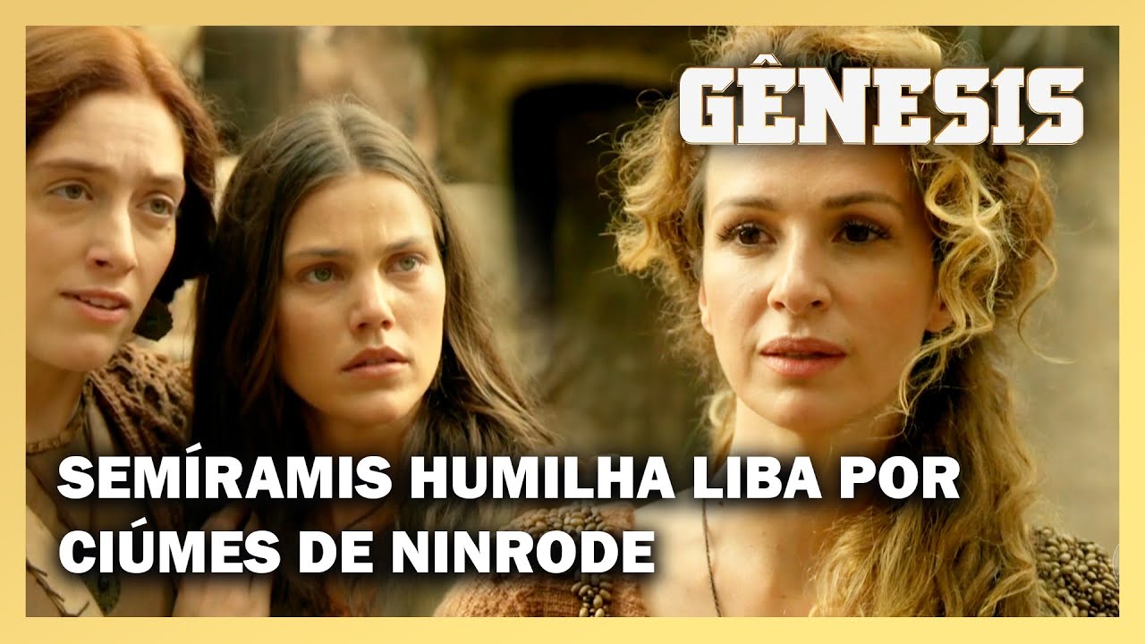 NOVELA GÊNESIS: Semíramis humilha Liba por causa do ciúmes por Ninrode