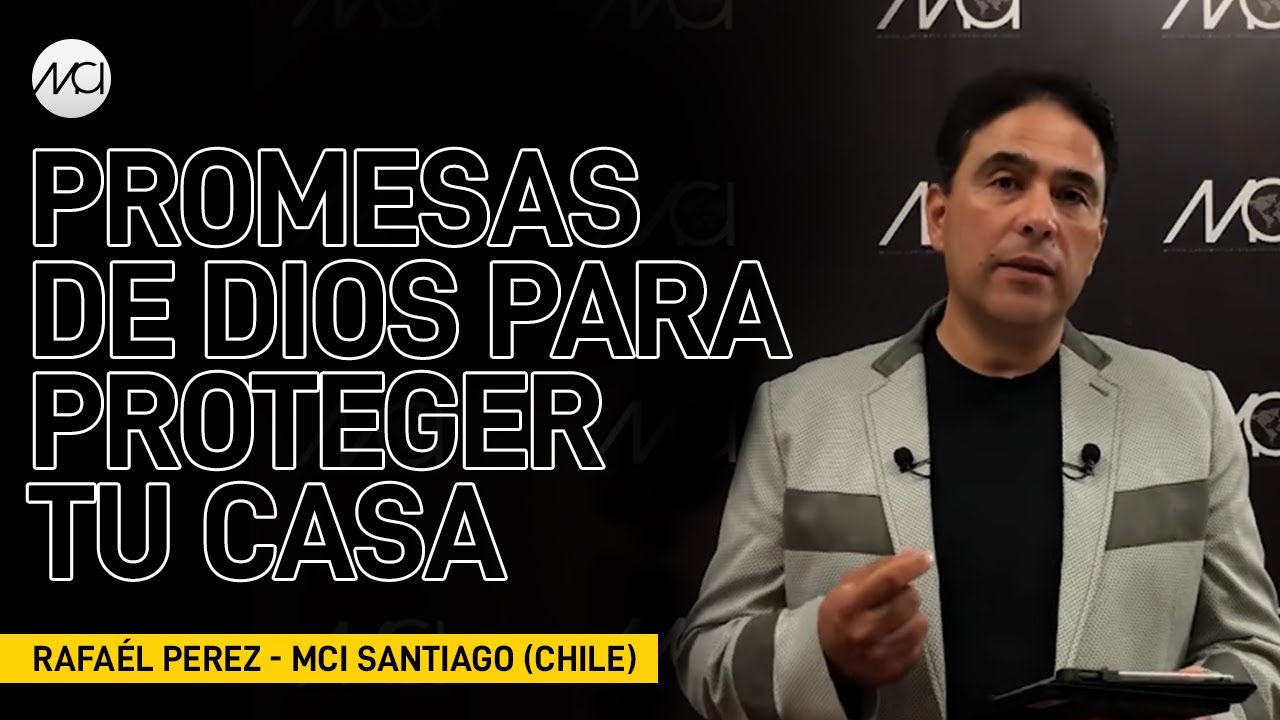#MCIEnCasa - Promesas de Dios Para Proteger Tu Casa - Rafaél Perez.