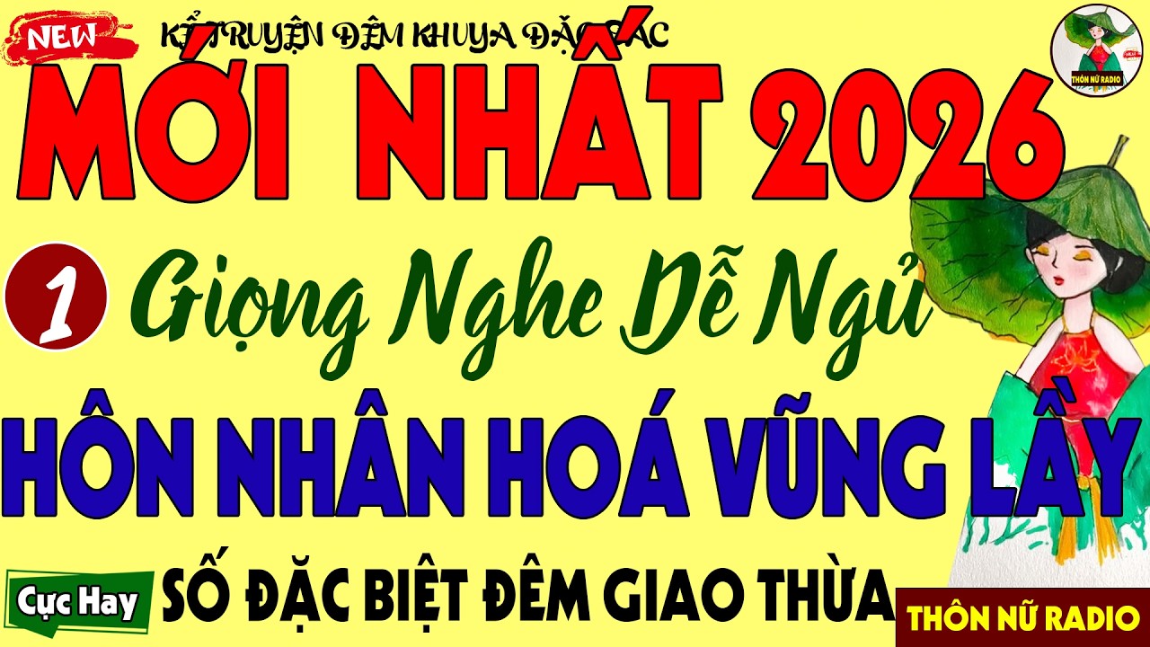 Cả Xóm Đầm Đìa Nước Mắt Với Câu Truyện: HÔN NHÂN HOÁ VŨNG LẦY - Đọc Truyện Đêm Khuya Ngủ Cực Ngon