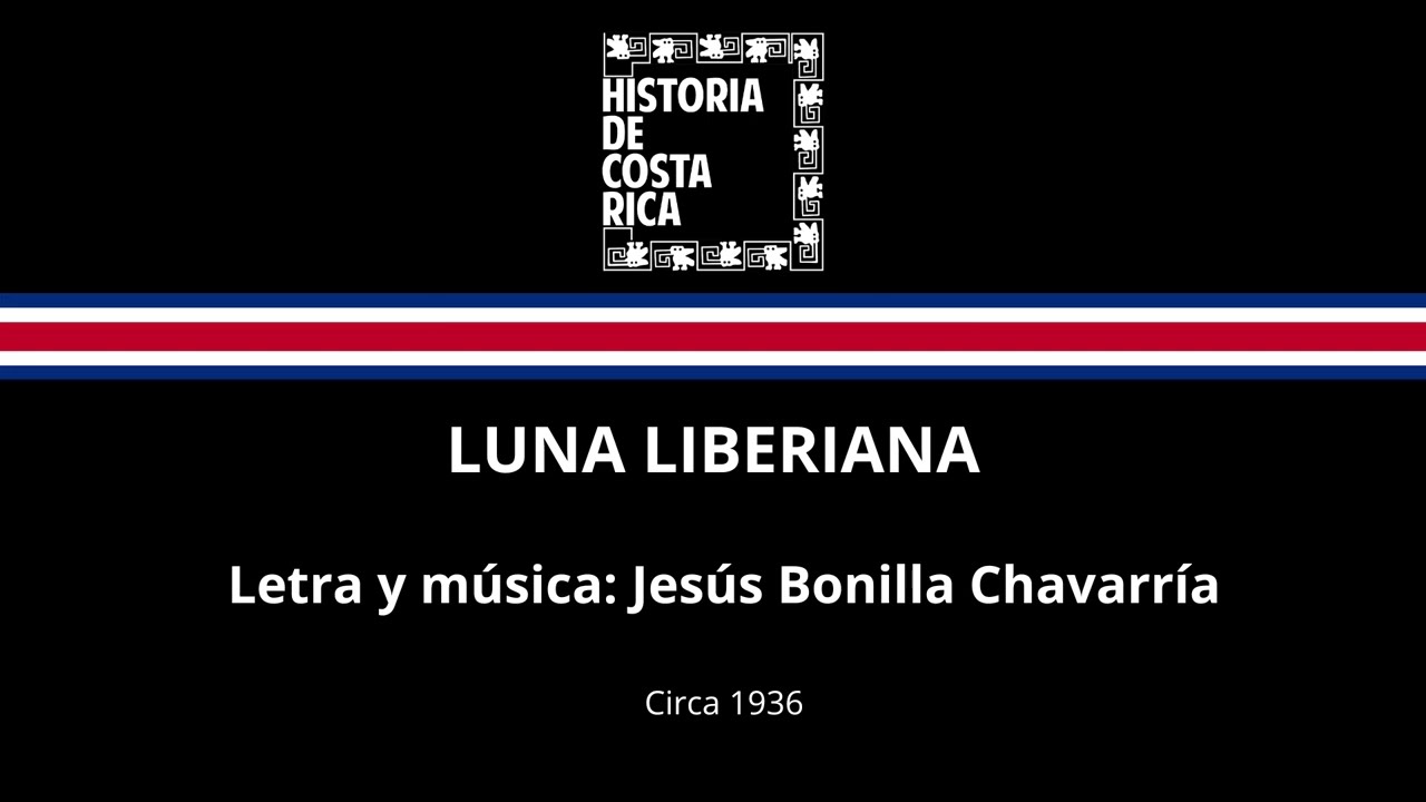 Luna Liberiana - Canción folclórica de Costa Rica (LETRA)