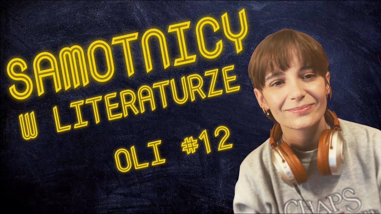 OLI #12: Samotnicy w literaturze