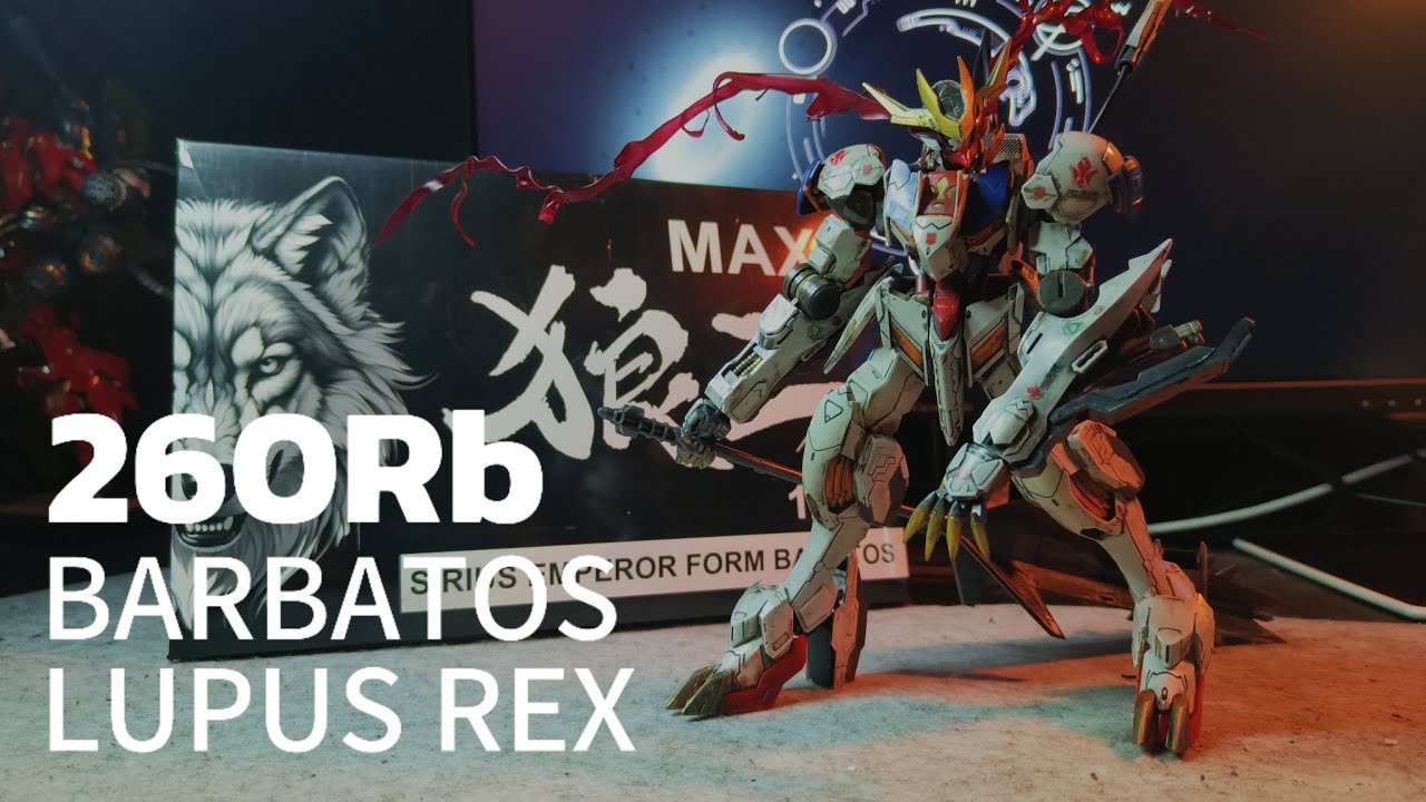 Review Jujur Barbatos Lupus Rex MAX Sirius Emperor 1/100