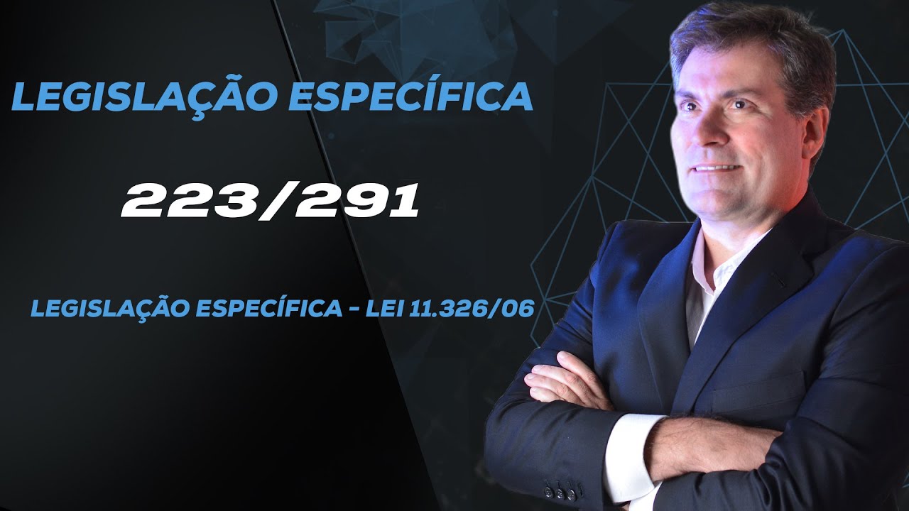 Lei 11.326/06 | | Aula 223/291 - Luiz Antônio de Carvalho