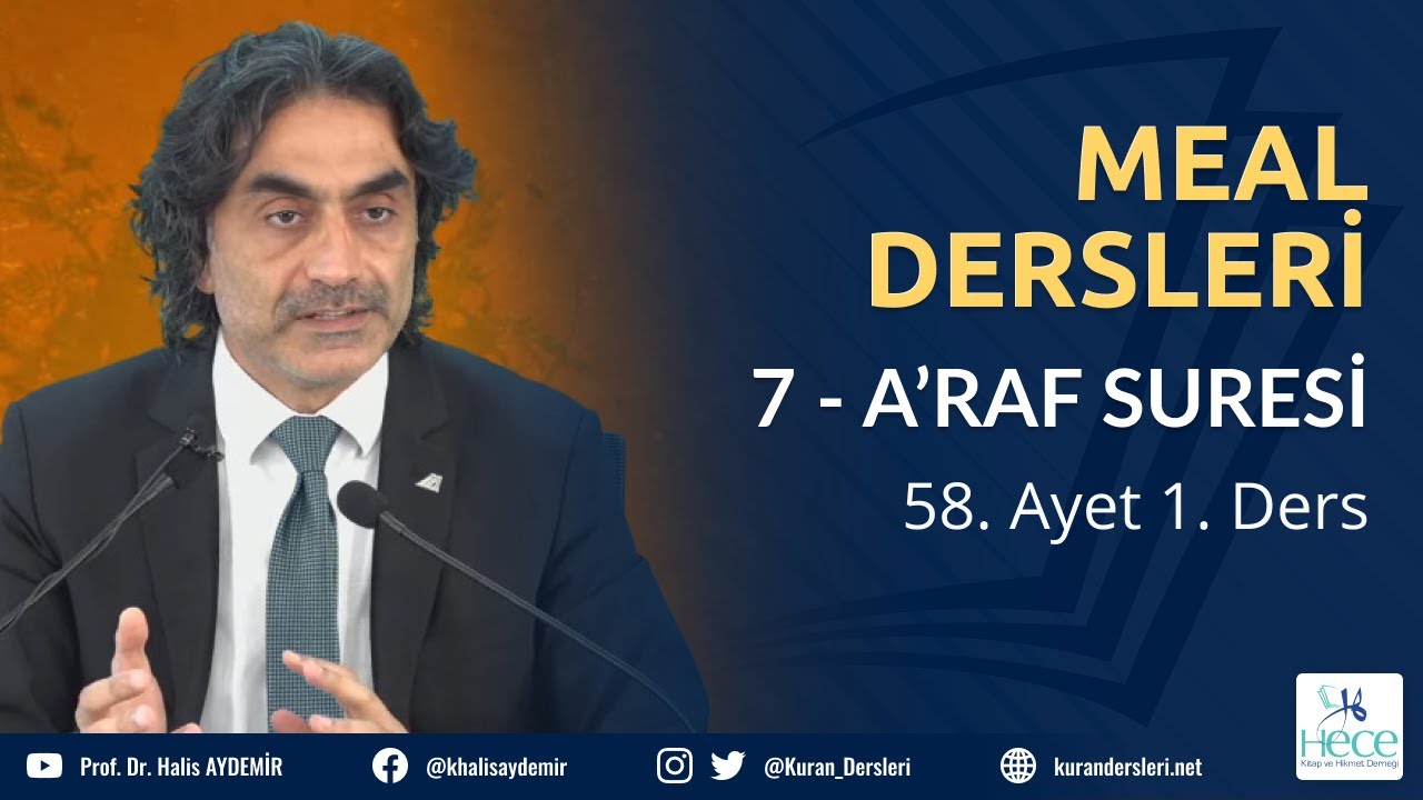 7 - A’RAF Suresi - 58. Ayet 1. Ders - Meal Dersleri - 20.07.2020