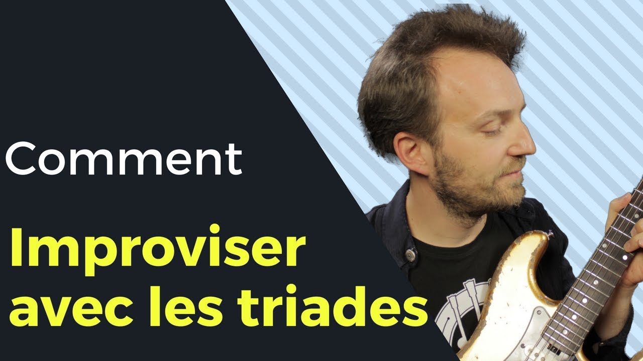 Improviser avec les triades
