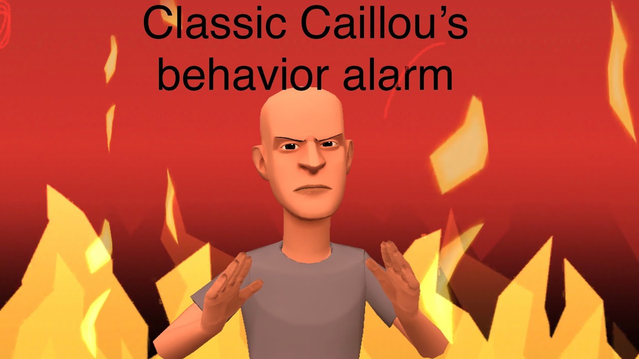 Classic Caillou’s behavior alarm