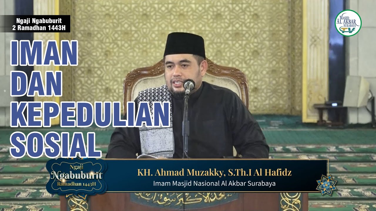 IMAN DAN KEPEDULIAN SOSIAL - KH. Ahmad Muzakky, S.Th.I | Ngabuburit 2 Ramadhan 1443H