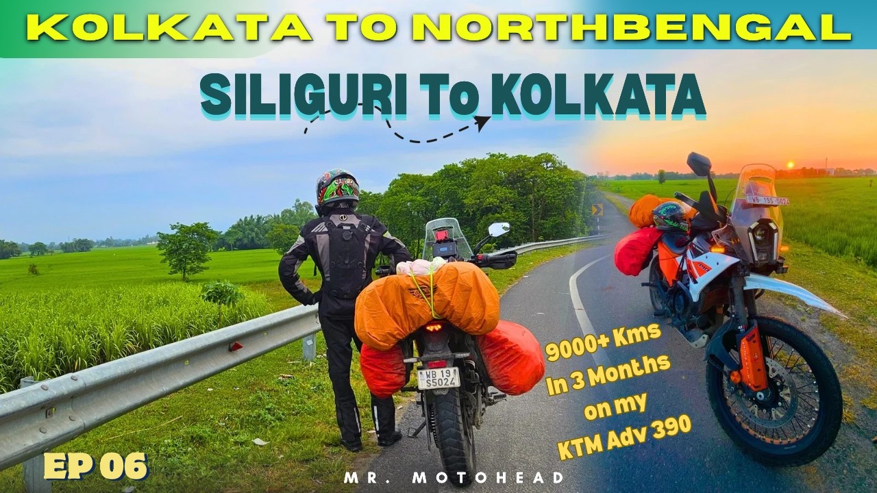 Siliguri To Kolkata | Darjeeling & Offbeat North Bengal Ride Ends Here | Road Conditions | Ep 06