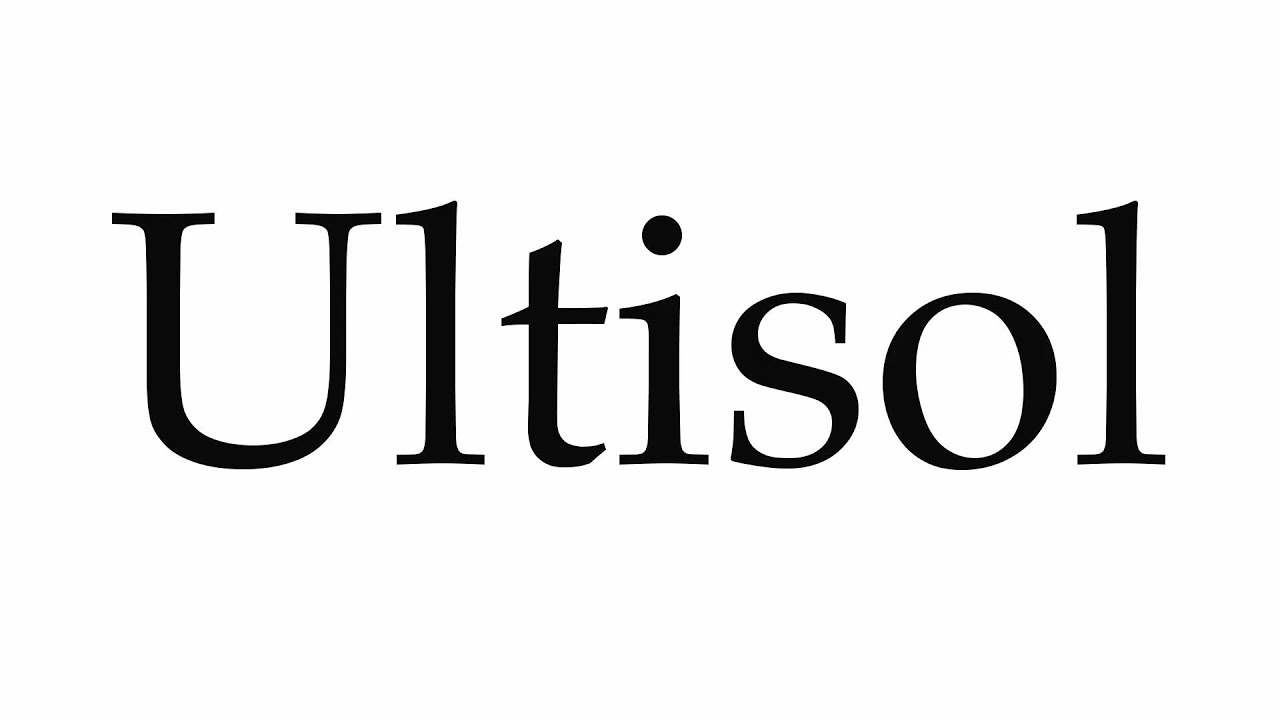 How to Pronounce Ultisol
