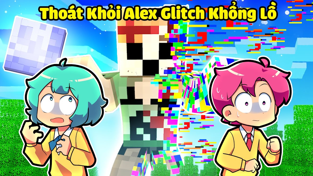 HIHA VÀ YUMMIE THOÁT KHỎI ALEX GLITCH KHỔNG LỒ TRONG MINECRAFT*YUMMIE ALEX GLITCH KHỔNG LỒ 😖😱
