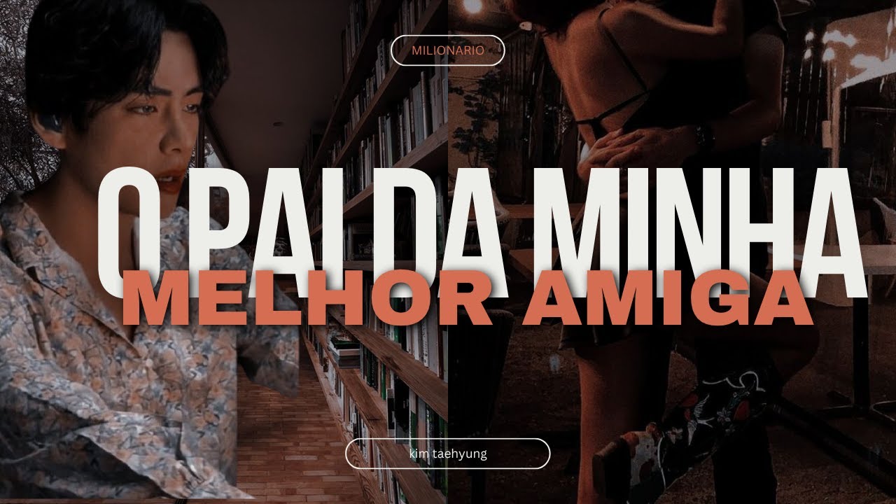 IMAGINE TAEHYUNG: O pai da minha melhor amiga - 1/2.