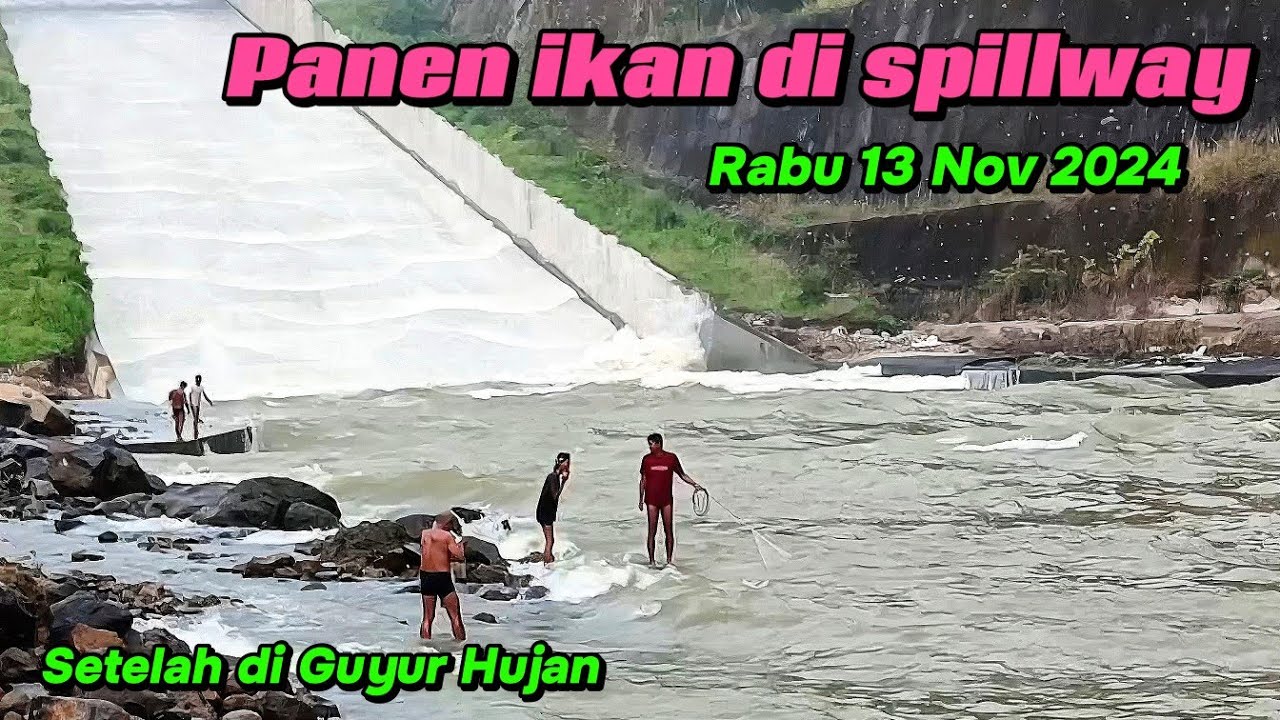 BASAH KUYUP!!Tidak Sia-Sia.Banyak Ikan Di Spillway Bendungan leuwikeris.