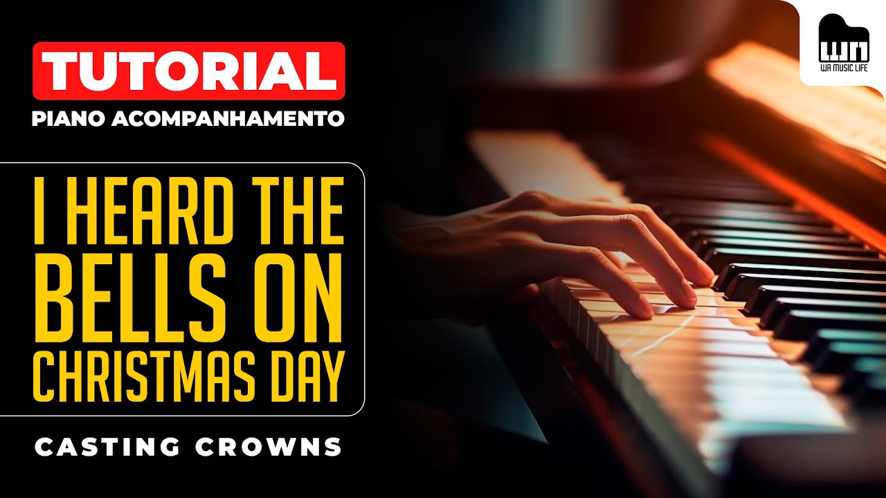 Tutorial Completo - I Heard the Bells on Christmas Day (Casting Crowns) - Piano Acompanhamento
