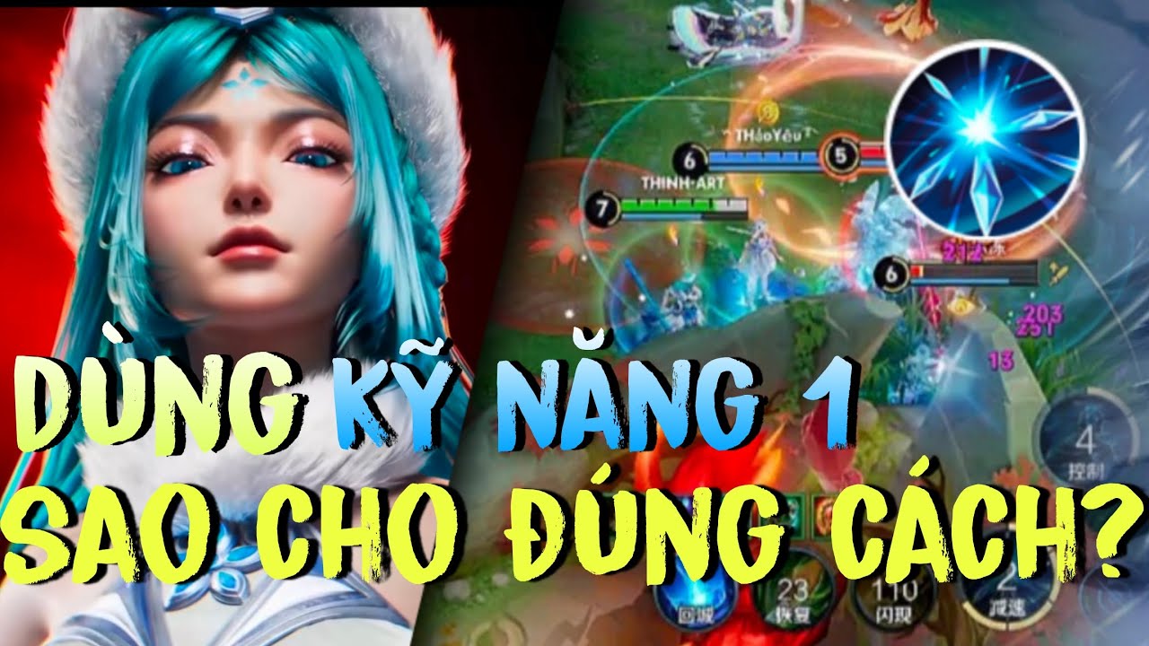 [Honor of kings/王者荣耀] Sử dụng KỸ NĂNG 1 của Vương Chiêu Quân, sao cho đúng cách?
