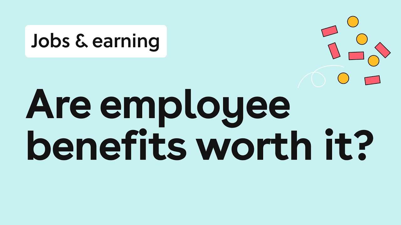 Are employee benefits worth It? A guide for teens