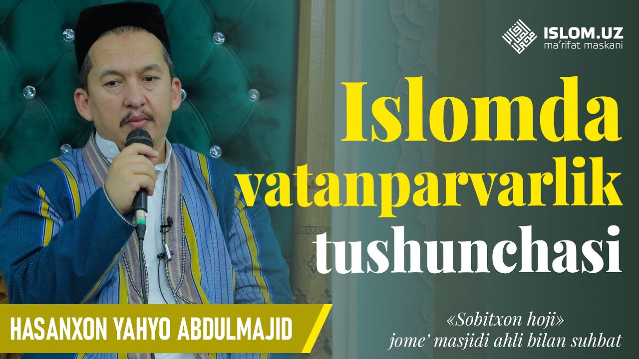 Islomda vatanparvarlik tushunchasi | Hasanxon Yahyo Abdulmajid