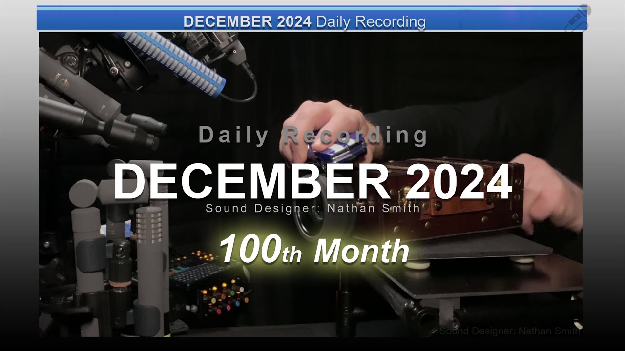 2024. 12 - Sound Designer Nathan Smith -  Month 100