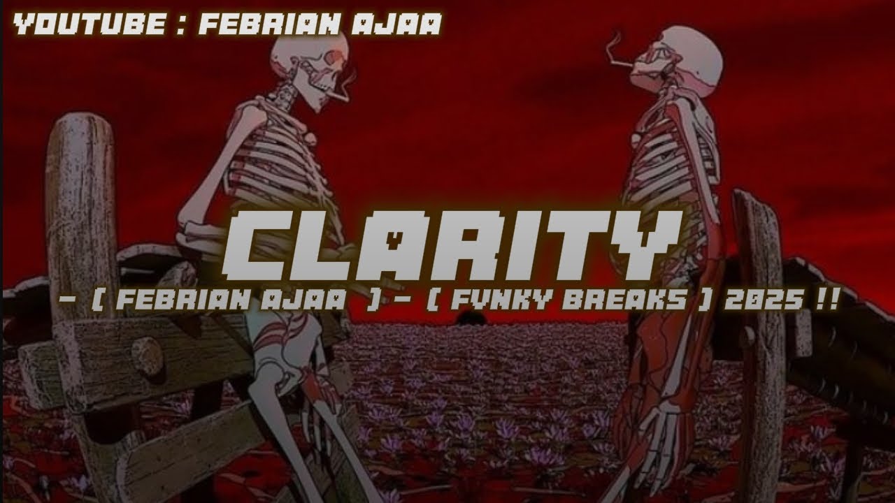 CLARITY_-_( Febrian Ajaa )_-_( Fvnky Breaks ) 2025!!