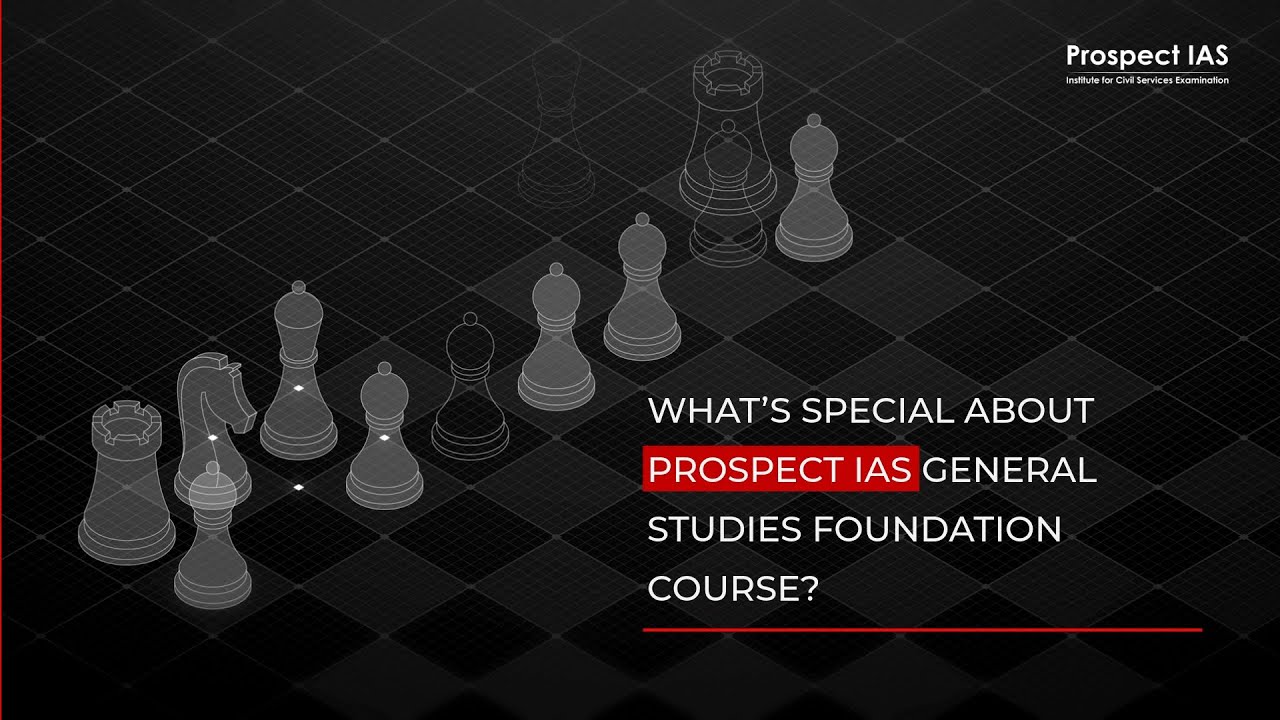 What's Special About Prospect IAS General Studies Foundation Course?