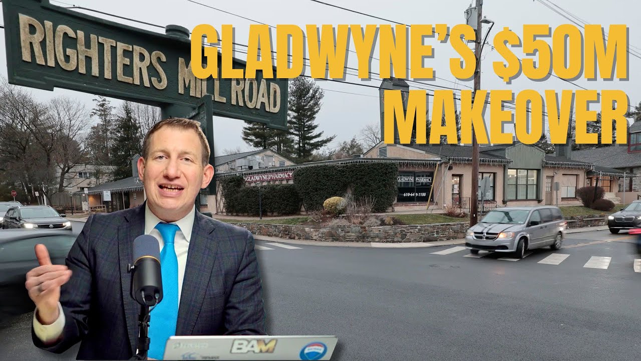 Downtown Gladwyne Redevelopment: What Jeff Yass’s Plan Means for Home Values & the Community
