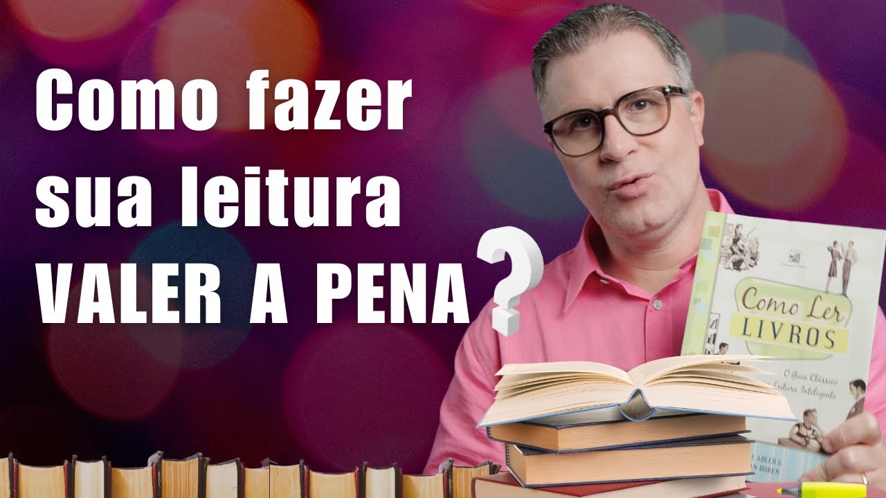 Como Fazer Sua Leitura VALER a Pena